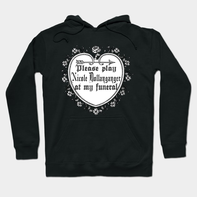 Play Nicole Dollanganger at my Funeral Hoodie by lovefromsirius